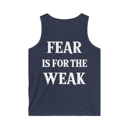 Fear is for the Weak. Softstyle Tank
