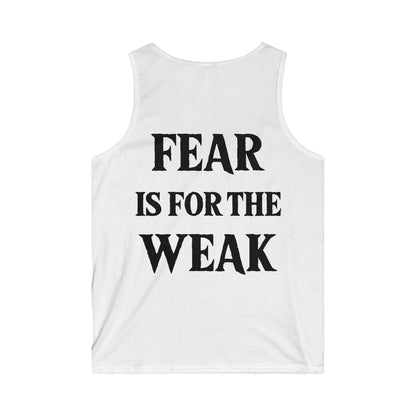 Fear is for the Weak. Softstyle Tank